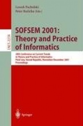SOFSEM 2001: Theory and Practice of Informatics - 28th Conference on Current Trends in Theory and Practice of Informatics Piesta