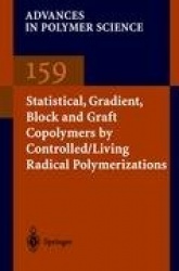 Statistical, Gradient, Block and Graft Copolymers by Controlled/Living Radical Polymerizations