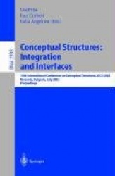 Conceptual Structures: Integration and Interfaces : 10th International Conference on Conceptual Structures, ICCS 2002