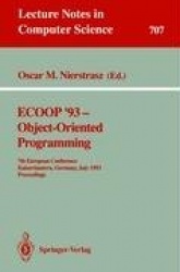 ECOOP '93 - Object-Oriented Programming : 7th European Conference, Kaiserslautern, Germany, July 26-30, 1993. Proceedings