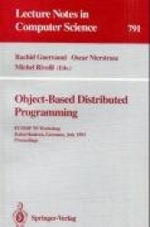 Object-Based Distributed Programming : ECOOP '93 Workshop, Kaiserslautern, Germany, July 26 - 27, 1993. Proceedings