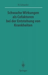 Schwache Wirkungen als Cofaktoren bei der Entstehung von Krankheiten