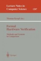 Formal Hardware Verification : Methods and Systems in Comparison
