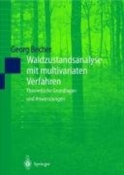 Waldzustandsanalyse mit multivariaten Verfahren - Theoretische Grundlagen und Anwendungen
