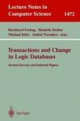 Transactions and Change in Logic Databases : International Seminar on Logic Databases and the Meaning of Change, Schloss