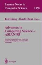Advances in Computing Science - ASIAN'98 : 4th Asian Computing Science Conference, Manila, The Philippines, December 8-10,