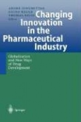 Changing Innovation in the Pharmaceutical Industry : Globalization and New Ways of Drug Development