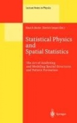 Statistical Physics and Spatial Statistics : The Art of Analyzing and Modeling Spatial Structures and Pattern Formation
