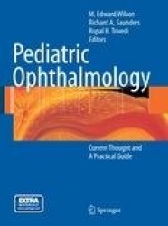 Pediatric Ophthalmology : Current Thought and A Practical Guide