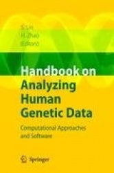 Handbook on Analyzing Human Genetic Data : Computational Approaches and Software