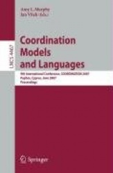 Coordination Models and Languages - 9th International Conference, COORDINATION 2007, Paphos, Cyprus, June 6-8, 2007, Proceedings