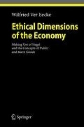 Ethical Dimensions of the Economy - Making Use of Hegel and the Concepts of Public and Merit Goods