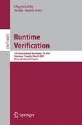 Runtime Verification - 7th International Workshop, RV 2007, Vancover, Canada, March 13, 2007, Revised Selected Papers