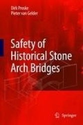Safety of historical stone arch bridges