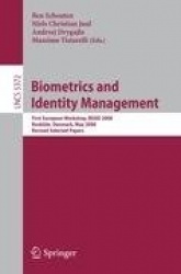 Biometrics and Identity Management - First European Workshop, BIOID 2008, Roskilde, Denmark, May 7-9, 2008, Revised Selected Pap