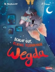 Die kleine Fledermaus Wegda: Schlaf gut, kleine Fledermaus Wegda!