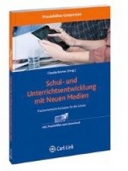 Schul- und Unterrichtsentwicklung mit Neuen Medien