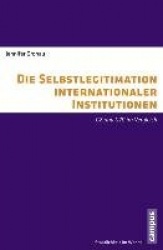 Die Selbstlegitimation internationaler Institutionen