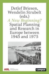 A New Beginning? - Spatial Planning and Research in Europe between 1945 and 1975