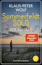 Sommerfeldt Solo :  Der Auftrag : Der Nr.1-Bestseller-Autor liefert die perfekte Urlaubslektüre vor der Traumkulisse der ostfrie