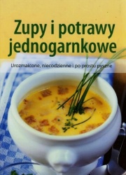 Soppor & grytor : variationsrika, spånnande och läckra recept