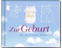 Zur Geburt die allerbesten Wünsche!