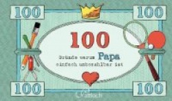 100 Gründe, warum Papa einfach unbezahlbar ist