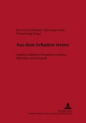 Aus Dem Schatten Treten - Aspekte Weiblichen Schreibens Zwischen Mittelalter Und Romantik