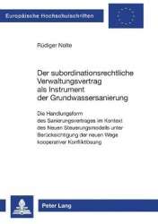 Der subordinationsrechtliche Verwaltungsvertrag als Instrument der Grundwassersanierung - Die Handlungsform des Sanierungsvertra