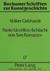 Paolo Uccellos «Schlacht Von San Romano» - Ein Beitrag Zur Kunst Der Medici in Florenz