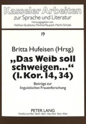 «Das Weib Soll Schweigen ...» (1. Kor. 14,34) - Beitraege Zur Linguistischen Frauenforschung