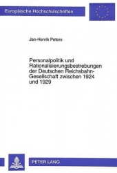 Personalpolitik Und Rationalisierungsbestrebungen Der Deutschen Reichsbahn-Gesellschaft Zwischen 1924 Und 1929 - Ausgangsbedingu