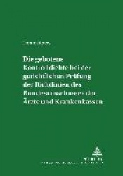 Die Gebotene Kontrolldichte Bei Der Gerichtlichen Pruefung Der Richtlinien Des Bundesausschusses Der Aerzte Und Krankenkassen