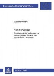 «Naming Gender» - Empirische Untersuchungen Zur Phonologischen Struktur Von Vornamen Im Deutschen