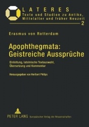 Apophthegmata - Geistreiche Aussprueche: Einleitung, lateinische Textauswahl, Uebersetzung und Kommentar