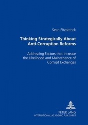 Thinking Strategically About Anti-Corruption Reforms - Addressing Factors That Increase the Likelihood and Maintenance of Corrup