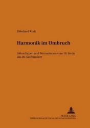 Harmonik Im Umbruch - Akkordtypen Und Formationen Vom 18. Bis in Das 20. Jahrhundert