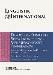 Europa Der Sprachen: Sprachkompetenz - Mehrsprachigkeit - Translation - Akten Des 35. Linguistischen Kolloquiums in Innsbruck 20