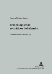Fraseologismos Somáticos del Alemán - Un Estudio Léxico-Semántico