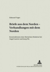 Briefe aus dem Norden - Verhandlungen mit dem Norden - Konstruktionen einer iberischen Moderne bei Ángel Ganivet und Josep Pla