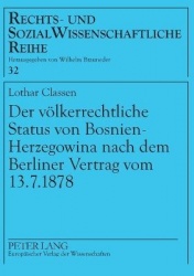 Der voelkerrechtliche Status von Bosnien-Herzegowina nach dem Berliner Vertrag vom 13.7.1878