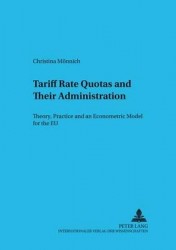 Tariff Rate Quotas and Their Administration - Theory, Practice and an Econometric Model for the EU