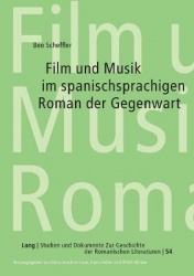 Film und Musik im spanischsprachigen Roman der Gegenwart - Untersuchungen zur Intermedialitaet als produktionsaesthetisches Verf