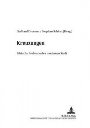 Kreuzungen - Ethische Probleme der modernen Stadt