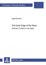 The Outer Edge of the Wave - American Frontiers in Las Vegas