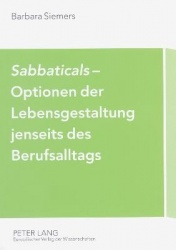 «Sabbaticals»- Optionen Der Lebensgestaltung Jenseits Des Berufsalltags - Erfahrungen Mit Neuen Betrieblichen Freistellungsregel