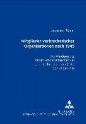 Mitglieder Verbrecherischer Organisationen Nach 1945 - Die Ahndung Des Organisationsverbrechens in Der Britischen Zone Durch Die