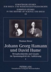 Johann Georg Hamann Und David Hume - Metaphysikkritik Und Glaube Im Spannungsfeld Der Aufklaerung- I Und II