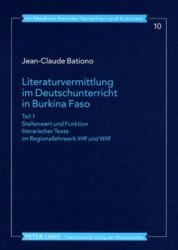 Literaturvermittlung im Deutschunterricht in Burkina Faso - Teil 1: Stellenwert und Funktion literarischer Texte im Regionallehr