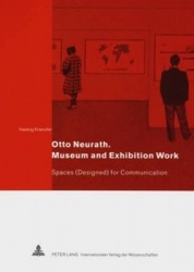 Otto Neurath. Museum and Exhibition Work - Spaces (Designed) for Communication